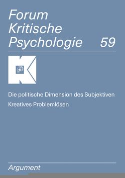 Forum Kritische Psychologie / Die politische Dimension des Subjektiven / Kreatives Problemlösen von Osterkamp,  Ute