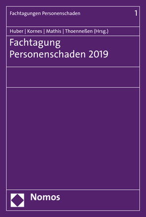 Fachtagung Personenschaden 2019 von Huber,  Christian, Kornes,  Roland, Mathis,  Melanie, Thoenneßen,  Axel A.