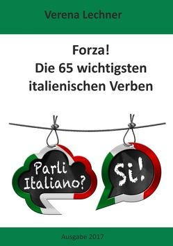 Forza! Die 65 wichtigsten italienischen Verben von Lechner,  Verena