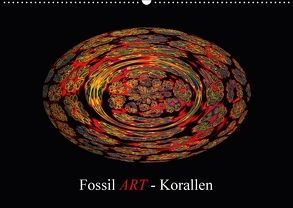 Fossil ART – Korallen (Wandkalender 2018 DIN A2 quer) von Moosleitner,  Gero