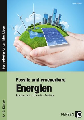 Fossile und erneuerbare Energien von Eggert,  Jens