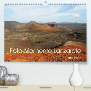 Foto-Momente Lanzarote (Premium, hochwertiger DIN A2 Wandkalender 2021, Kunstdruck in Hochglanz) von Steen,  Roger