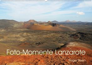 Foto-Momente Lanzarote (Wandkalender 2021 DIN A2 quer) von Steen,  Roger