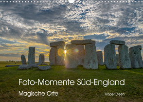 Foto-Momente Süd-England – Magische Orte (Wandkalender 2023 DIN A3 quer) von Steen,  Roger