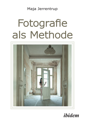 Fotografie als Methode von Jerrentrup,  Maja