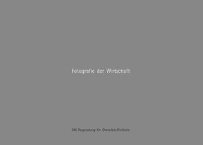 Fotografie der Wirtschaft von Helmes,  Jürgen, Koch,  Wilhelm, Weigl,  Julia