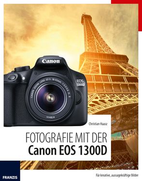 Fotografie mit der Canon EOS 1300D von Haasz,  Christian