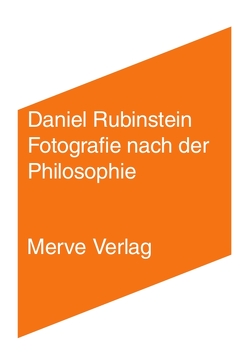 Fotografie nach der Philosophie von Rubinstein,  Daniel, Wohlfarth,  Tom