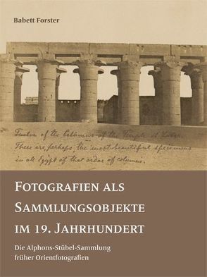 Fotografien als Sammlungsobjekte im 19. Jahrhundert von Forster,  Babett