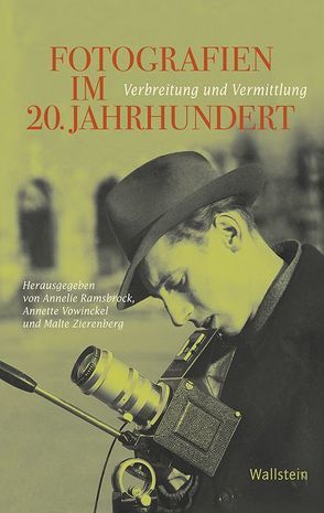 Fotografien im 20. Jahrhundert von Ramsbrock,  Annelie, Vowinckel,  Annette, Zierenberg,  Malte