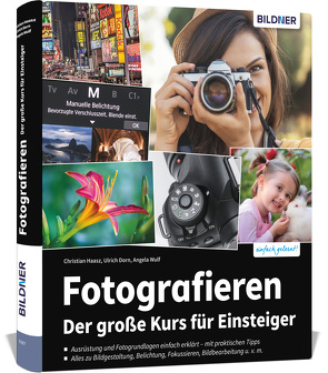 Fotografieren – Die große Fotoschule für Einsteiger von Dorn,  Ulrich, Haasz,  Christian