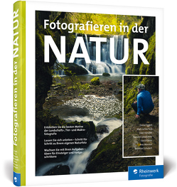 Fotografieren in der Natur von Eggert,  Daniel, Ford,  Mark James, Hasubek,  Uwe, Jakubowski,  Radomir, Köster,  David, Mondon,  Ines, Schubert,  Bernhard