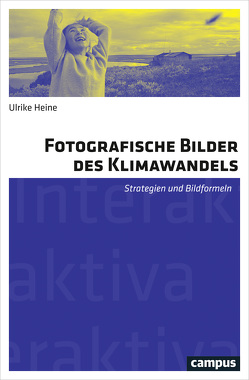 Fotografische Bilder des Klimawandels von Heine,  Ulrike