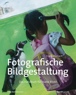 Fotografische Bildgestaltung von Dürrach,  Frank