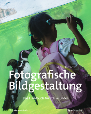 Fotografische Bildgestaltung von Dürrach,  Frank