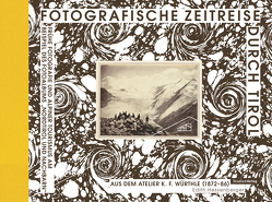 Fotografische Zeitreise durch Tirol von Hessenberger,  Edith