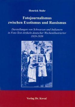 Fotojournalismus zwischen Exotismus und Rassismus von Stahr,  Henrick