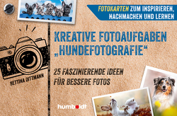 Fotokarten. Kreative Fotoaufgaben „Hundefotografie“ von Dittmann,  Bettina