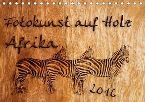 Fotokunst auf Holz – Afrika (Tischkalender 2018 DIN A5 quer) von ElliGraphiX