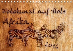 Fotokunst auf Holz – Afrika (Tischkalender 2019 DIN A5 quer) von ElliGraphiX