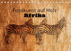 Fotokunst auf Holz – Afrika (Tischkalender 2022 DIN A5 quer) von ElliGraphiX