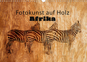 Fotokunst auf Holz – Afrika (Wandkalender 2021 DIN A3 quer) von ElliGraphiX