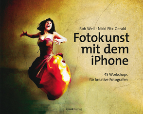 Fotokunst mit dem iPhone von Fitz-Gerald,  Nicki, Weil,  Bob