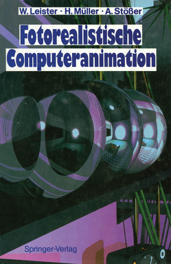 Fotorealistische Computeranimation von Leister,  Wolfgang, Müller,  Heinrich, Stoesser,  Achim