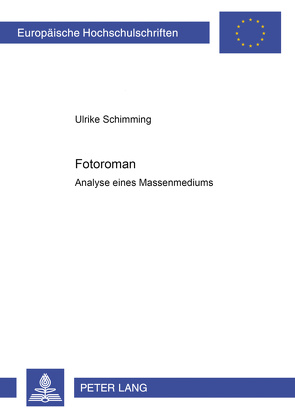 Fotoromane. Analyse eines Massenmediums von Schimming,  Ulrike