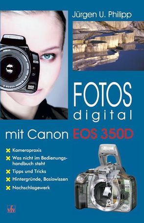 Fotos digital – mit Canon EOS 350D von Philipp,  Jürgen U.