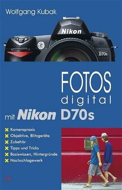 Fotos digital – mit Nikon D70s von Kubak,  Wolfgang