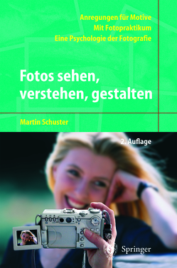 Fotos sehen, verstehen, gestalten von Schuster,  Martin