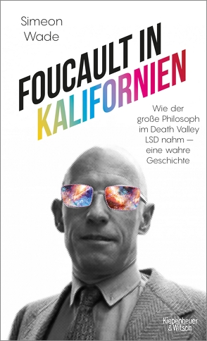 Foucault in Kalifornien von Hanekamp,  Tino, Wade,  Simeon