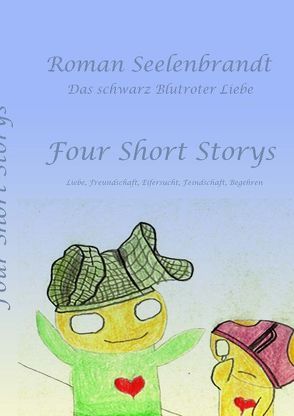 Four Short Storys von Seelenbrandt,  Roman