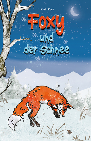 Foxy und der Schnee von Keck,  Karin