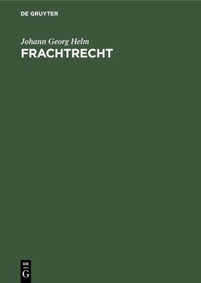 Frachtrecht von Helm,  Johann Georg