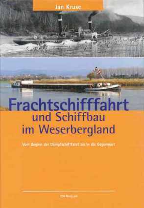 Frachtschifffahrt und Schiffbau im Weserbergland von Kruse,  Jan