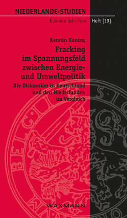 Fracking im Spannungsfeld zwischen Energie- und Umweltpolitik von Kontny,  Kerstin