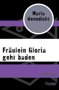 Fräulein Gloria geht baden von Benedickt,  Maria