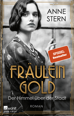 Fräulein Gold: Der Himmel über der Stadt von Stern,  Anne