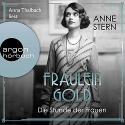 Fräulein Gold. Die Stunde der Frauen von Stern,  Anne, Thalbach,  Anna