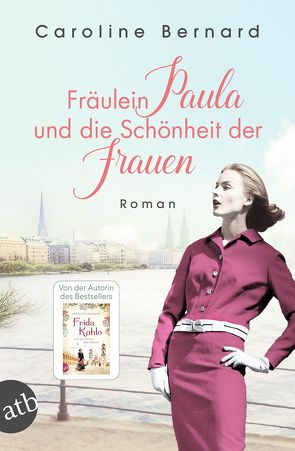 Fräulein Paula und die Schönheit der Frauen von Bernard,  Caroline