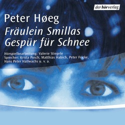 Fräulein Smillas Gespür für Schnee von Fendel,  Rosemarie, Fricke,  Peter, Habich,  Matthias, Høeg,  Peter, Naber,  Hermann, Posch,  Krista