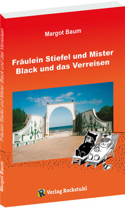 Fräulein Stiefel und Mister Black und das Verreisen von Baum,  Margot