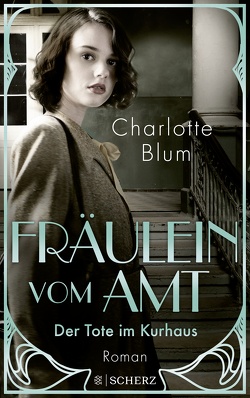 Fräulein vom Amt – Der Tote im Kurhaus von Blum,  Charlotte