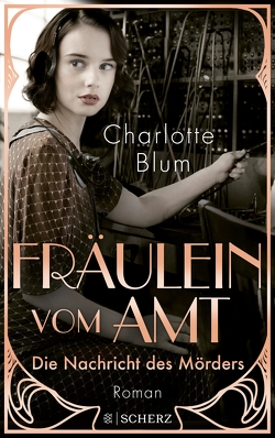 Fräulein vom Amt – Die Nachricht des Mörders von Blum,  Charlotte