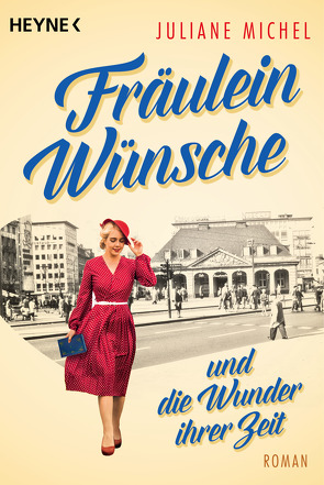 Fräulein Wünsche und die Wunder ihrer Zeit von Michel,  Juliane