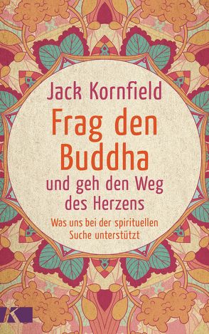 Frag den Buddha – und geh den Weg des Herzens von Kornfield,  Jack