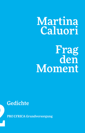 Frag den Moment von Caluori,  Martina