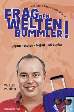 Frag den Weltenbummler · Asien von Weidling,  Carsten